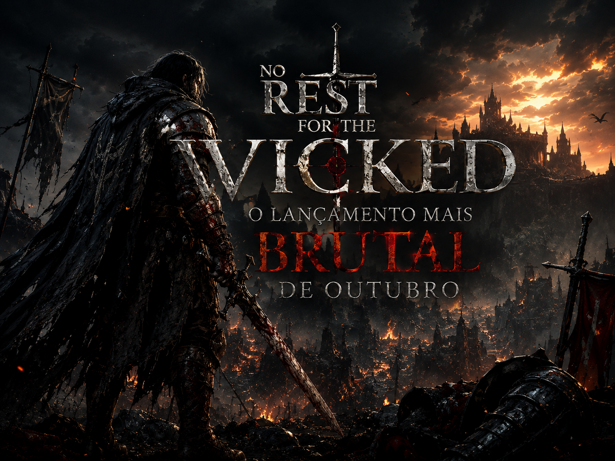 No Rest for the Wicked: Prepare o psicológico para o caos!