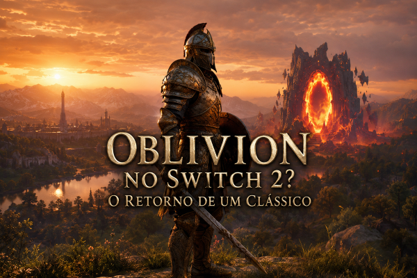 Oblivion no Switch 2? O Retorno de um Clássico